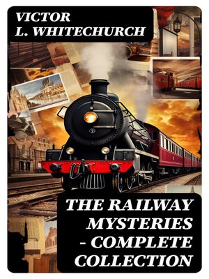 cover image of THE RAILWAY MYSTERIES--Complete Collection